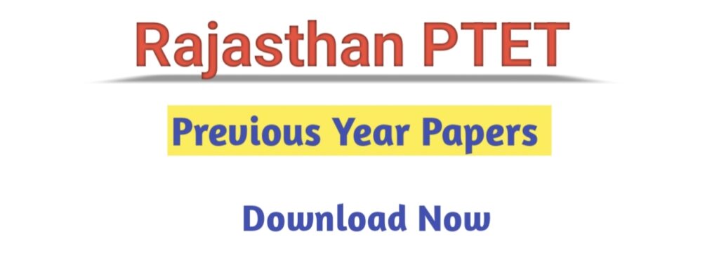 Rajasthan PTET Previous Years Papers | Download PDF